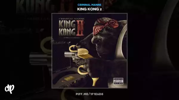 King Kong 2 BY Criminal Manne